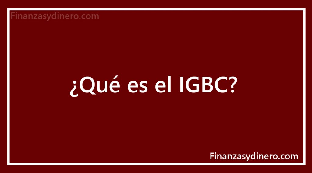 Que es el IGBC