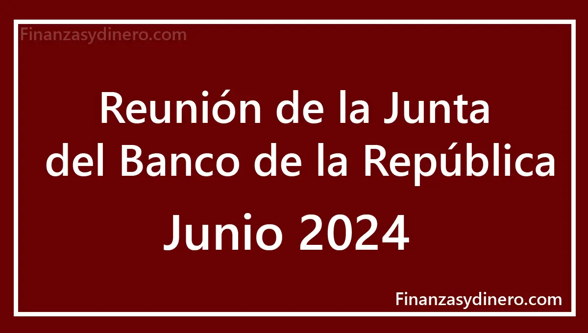 Banco de la Republica Reunión junio 2024