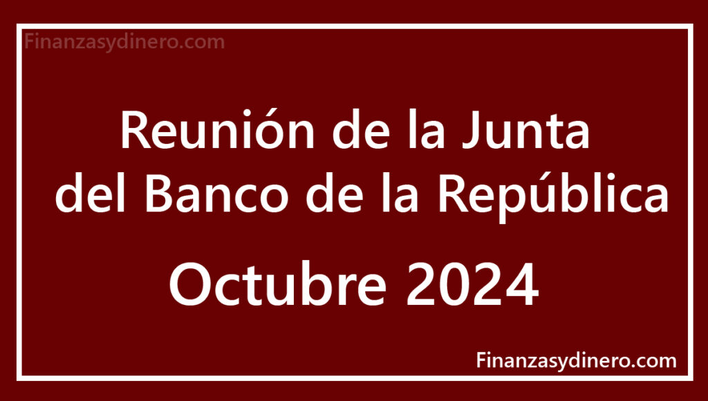 banco de la republica Reunión octubre 2024 tasa de interés