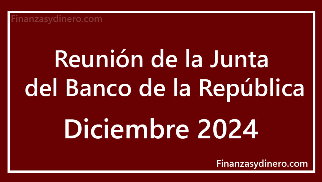 Banco de la república Reunión diciembre 2024 tasa de interés