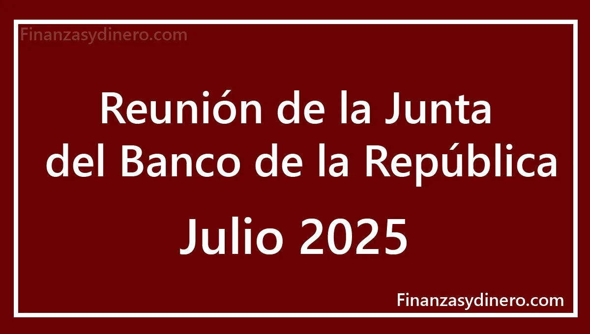 banco de la republica reunión julio 2025 tasa de interés